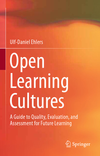 Open Learning Cultures: A Guide to Quality, Evaluation, and Assessment for Future Learning