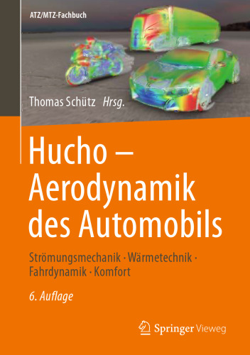 Hucho - Aerodynamik des Automobils: Strömungsmechanik, Wärmetechnik, Fahrdynamik, Komfort