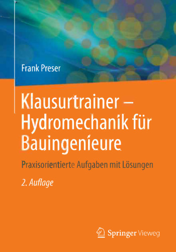 Klausurtrainer - Hydromechanik für Bauingenieure: Praxisorientierte Aufgaben mit Lösungen