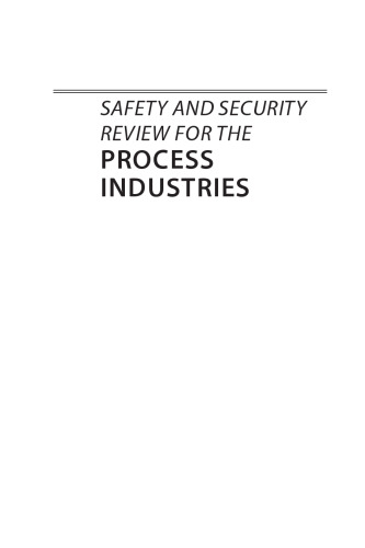 Safety and Security Review for the Process Industries. Application of HAZOP, PHA, What-IF and SVA Reviews