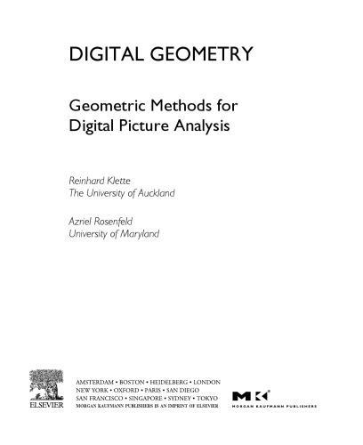 Digital Geometry. Geometric Methods for Digital Picture Analysis