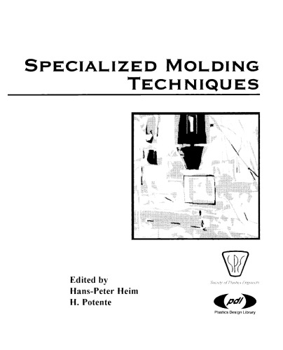Specialized Molding Techniques. Application, Design, Materials and Processing