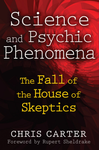 Science and Psychic Phenomena - The Fall of the House of Skeptics