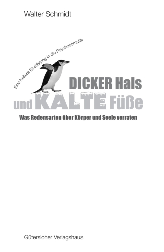 Dicker Hals und kalte Füße   was Redensarten über Körper und Seele verraten
