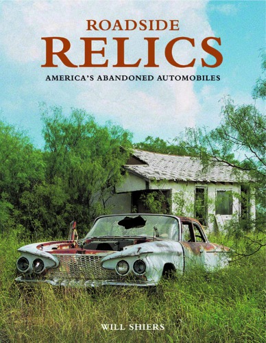 Roadside relics: America's abandoned automobiles
