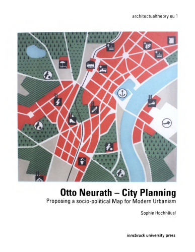 Otto Neurath - City Planning: Proposing a Socio-Political Map for Modern Urbanism