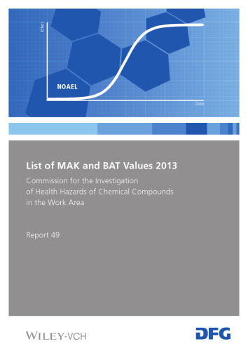 List of MAK and BAT Values 2013: Maximum Concentrations and Biological Tolerance Values at the Workplace