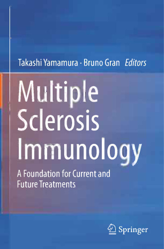 Multiple Sclerosis Immunology: A Foundation for Current and Future Treatments