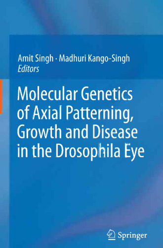 Molecular Genetics of Axial Patterning, Growth and Disease in the Drosophila Eye