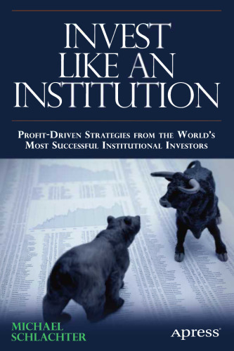 INVEST LIKE AN INSTITUTION: PROFESSIONAL STRATEGIES FOR FUNDING A SUCCESSFUL RETIREMENT