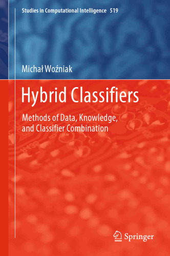 Hybrid Classifiers: Methods of Data, Knowledge, and Classifier Combination