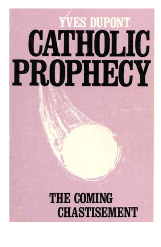 Catholic Prophecy: The Coming Chastisement