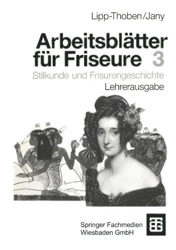 Arbeitsblätter für Friseure: Stilkunde und Frisurengeschichte Lehrerausgabe
