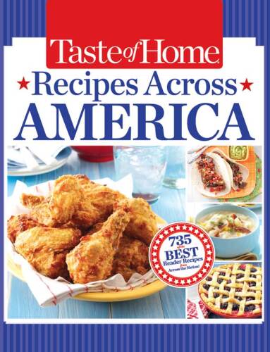 Recipes Across America: 735 of the Best Recipes from Across the Nation