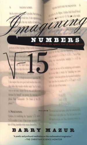 Imagining Numbers: (particularly the square root of minus fifteen)