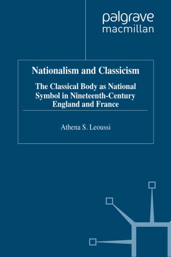 Nationalism and Classicism: The Classical Body As National Symbol in Nineteenth-Century England and France