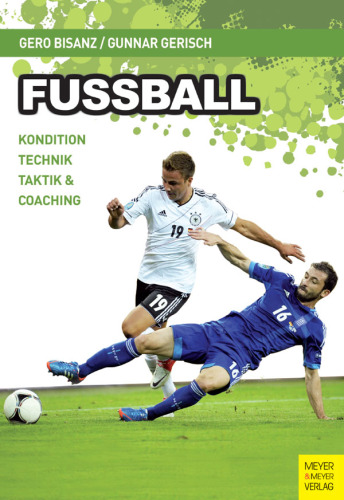 Fußball: Kondition - Technik - Taktik & Coaching