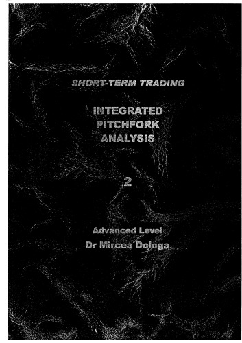 Integrated Pitchfork Analysis Vol 2 - Advanced Level