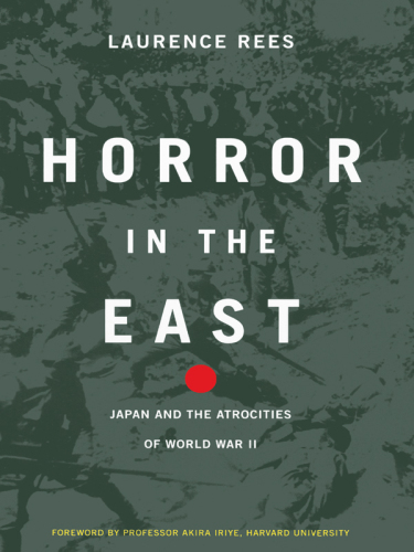 Horror in the East: Japan and the Atrocities of World War II