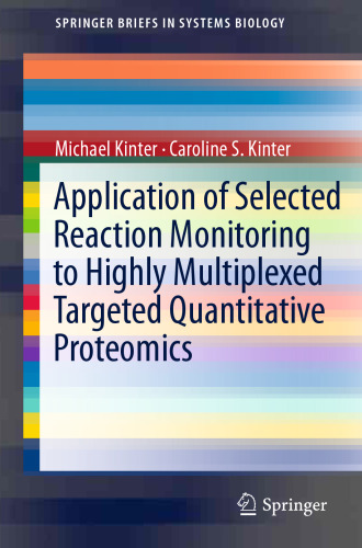 Application of Selected Reaction Monitoring to Highly Multiplexed Targeted Quantitative Proteomics: A Replacement for Western Blot Analysis