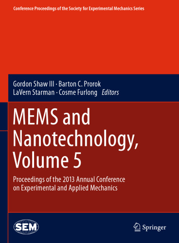 MEMS and Nanotechnology, Volume 5: Proceedings of the 2013 Annual Conference on Experimental and Applied Mechanics