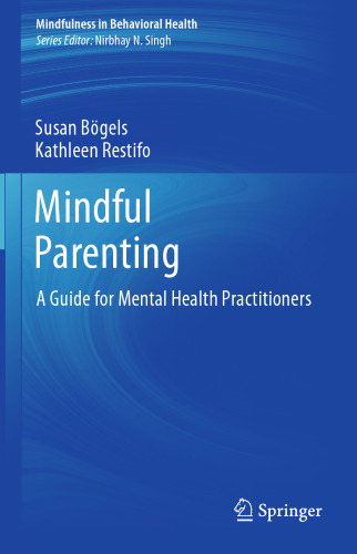 Mindful Parenting: A Guide for Mental Health Practitioners