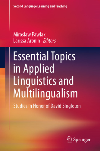 Essential Topics in Applied Linguistics and Multilingualism: Studies in Honor of David Singleton