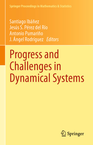 Progress and Challenges in Dynamical Systems: Proceedings of the International Conference Dynamical Systems: 100 Years after Poincaré, September 2012, Gijón, Spain