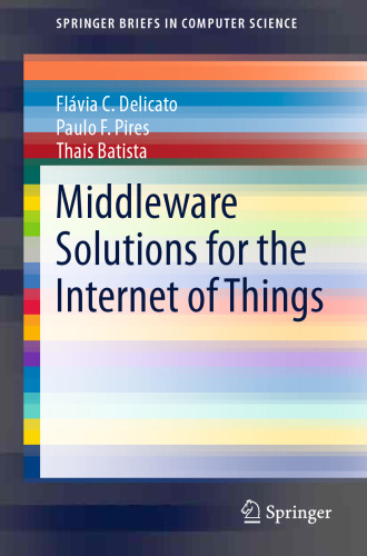 Middleware Solutions for the Internet of Things