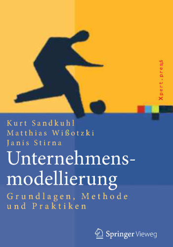 Unternehmensmodellierung: Grundlagen, Methode und Praktiken