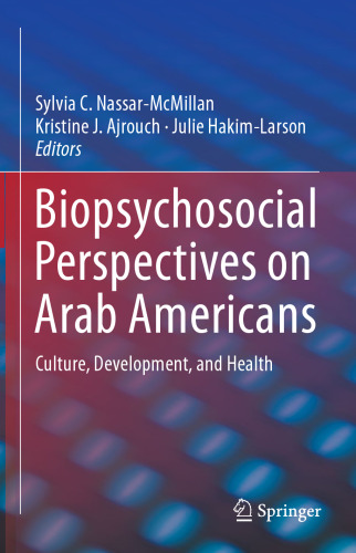 Biopsychosocial Perspectives on Arab Americans: Culture, Development, and Health
