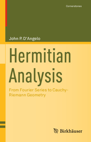 Hermitian Analysis: From Fourier Series to Cauchy-Riemann Geometry