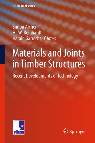 Materials and Joints in Timber Structures: Recent Developments of Technology