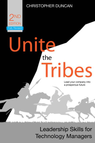 UNITE THE TRIBES: LEADERSHIP SKILLS FOR TECHNOLOGY MANAGERS