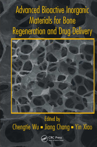 Advanced bioactive inorganic materials for bone regeneration and drug delivery