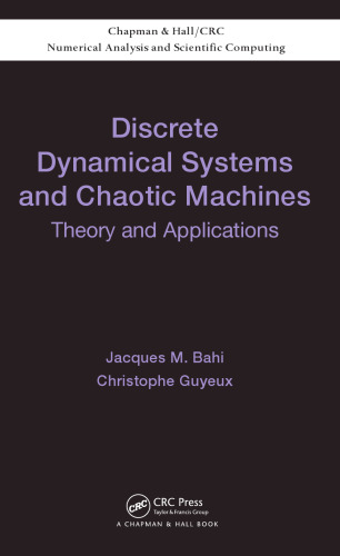 Discrete dynamical systems and chaotic machines: theory and applications