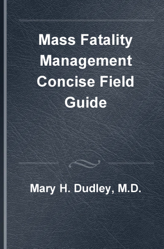 Mass fatality management concise field guide