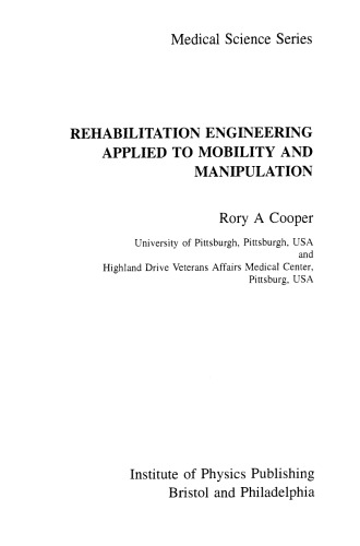 Rehabilitation engineering applied to mobility and manipulation / Rory A. Cooper