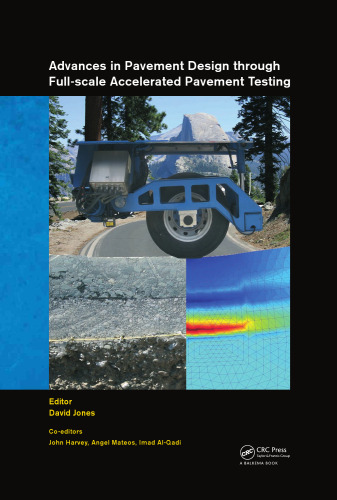 Advances in pavement design through full-scale accelerated pavement testing: proceedings of the 4th International Conference on Accelerated Pavement Testing, Davis, CA, USA, 19-21 September 2012