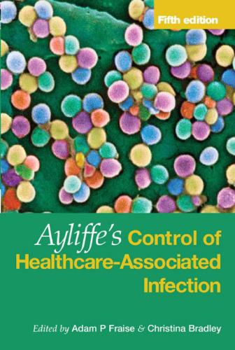 Ayliffe's control of healthcare-associated infection: a practical handbook
