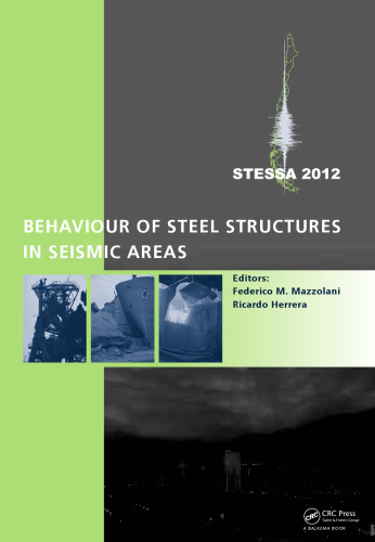 Stessa 2012: proceedings of the 7th International Conference on Behaviour of Steel Structures in Seismic Areas, Santiago, Chile, 9-11 January 2012