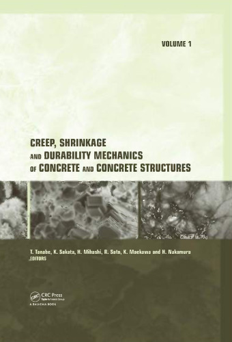 Creep, shrinkage and durability mechanics of concrete and concrete structures: proceedings of the eighth International Conference on Creep, Shrinkage and Durability of Concrete and Concrete Structures, Ise-Shima, Japan, 30 September-2 October 2008