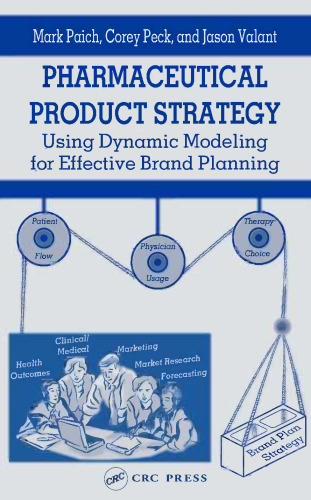 Pharmaceutical product strategy: using dynamic modeling for effective brand planning