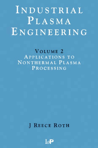 Industrial Plasma Engineering, Volume 2: Applications to Nonthermal Plasma Processing