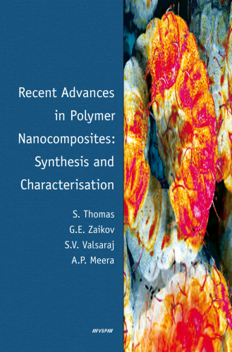 Recent advances in polymer nanocomposites: synthesis and characterisation