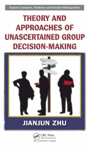 Theory and approaches of unascertained group decision-making