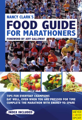 Nancy Clark's food guide for marathoners: tips for everyday champions