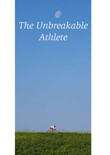The unbreakable athlete: ironman: injury prevention