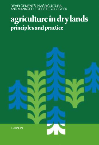 Agriculture in Dry Lands: Principles and Practice