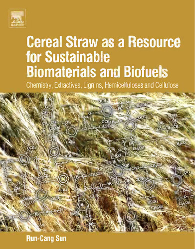 Cereal straw as a resource for sustainable biomaterials and biofuels: chemistry, extractives, lignins, hemicelluloses and cellulose